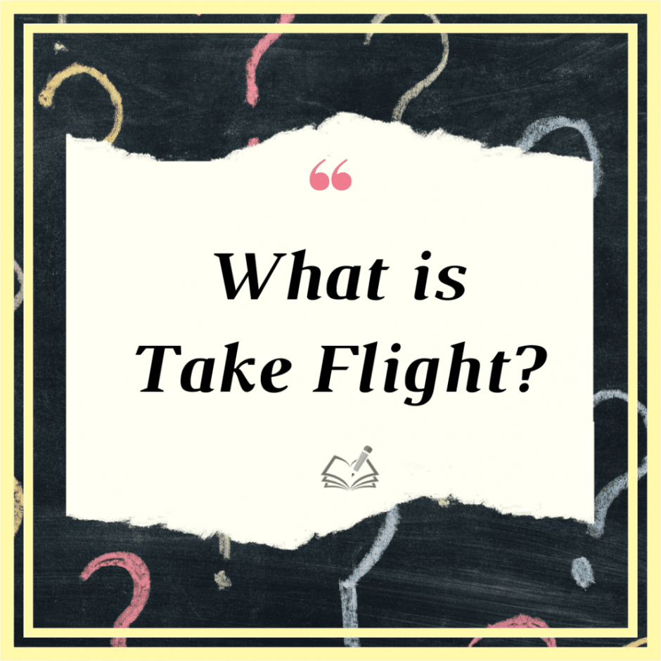 What is Take Flight | FAQ | The Written Word